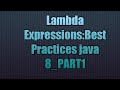 Lambda Expressions:Best Practices java 8_PART1