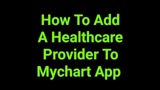 How To Add A Healthcare Provider To Mychart App