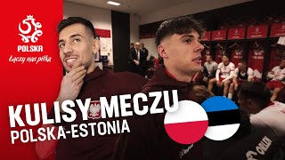 PRZYJEMNOŚĆ Z GRANIA. Kulisy meczu Polska – Estonia