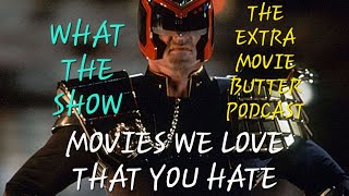 What The Show: Movies We Love That You Hate (with the Extra Movie Butter Podcast)