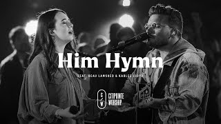 Him Hymn (feat. Beau Lamshed \u0026 Karlee Lloyd) - (Citipointe Worship)