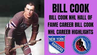 BILL COOK NHL HALL OF FAME CAREER BILL COOK NHL CAREER HIGHLIGHTS