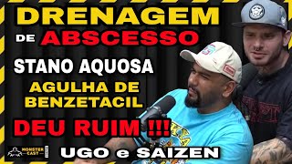 AS PIORES VEZES QUE PRECISARAM DRENAR UM ABSCESSO !!! UGO e SAIZEN