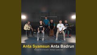 Anta Syamsun Anta Badrun (Acoustic Version)