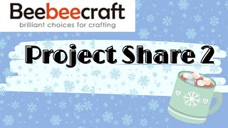 Beebeecraft Project Share 2