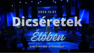 ÚjSzövetség Gyülekezet // Dicséretek élőben //  2024.12.01