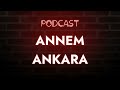 podcast annem ankara 8. bölüm hd sezontv full İzle podcast 10