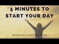 Wake Up & Conquer the Day | 5 Minutes to Start Your Day Right - Morning Inspiration to Motivate You