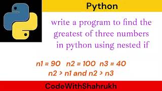write a program to find the greatest of three numbers in python using nested if