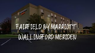 Fairfield by Marriott Wallingford Meriden Review - Wallingford , United States of America