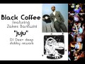 Black Coffee feat. Zakes Bantwini - juju (DJ Deev deep dubby rework)