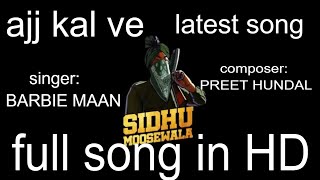 Ajj Kal Ve (Full Video) Barbie Maan | Sidhu Moose Wala | Preet Hundal | Latest Punjabi Songs 2020