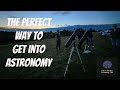 The BEST way to get into Astronomy - A night with a local Astronomy Club