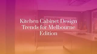 Kitchen Cabinet Design Trends for 2024: Melbourne Edition