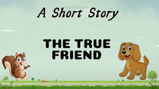 Short Stories | Moral Stories | The True Friend | #writtentreasures #shortstoriesinenglish