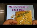 Matt's Peppers Seed Haul