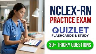 NCLEX RN 2026 Practice Exam Quizlet Questions To Pass Your Nursing Boards Fast