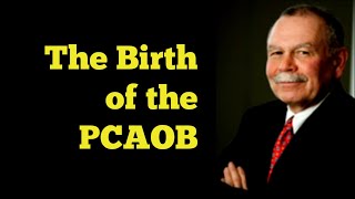 The Birth of the PCAOB