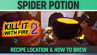 Kill It With Fire 2 - Spider Potion - Recipe Location & How to Brew