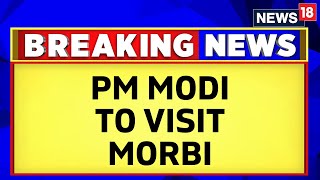 PM Modi Chairs High-Level Meeting To Review Situation In Morbi, Gujarat | Breaking | News18