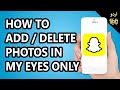 How to Add Photos in My Eyes Only on Snapchat