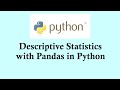 Doing statistics using Python programming | Descriptive Statistics with Pandas in Python