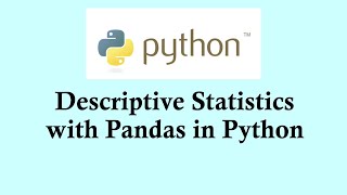 Doing statistics using Python programming | Descriptive Statistics with Pandas in Python