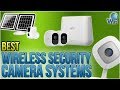 10 Best Wireless Security Camera Systems 2018