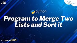 Python Program to Merge Two Lists and Sort it (10 Minutes) - Hindi #24