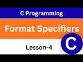 Format Specifiers in C | C Programming for Beginners |Learn C Programming | Lesson-4 |