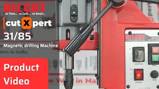 Allcut Cutxpert 31/85 Magnetic Drill | Performance and Features in Action