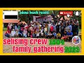 SELISING CREW, FAMILY GATHERING, Adena Beach Resort, Kuantan. (2023)