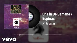 Bronco - Un Fin De Semana / Espinas (Audio / En Vivo / 1992)