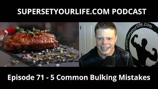 5 Common Bulking Mistakes, and How to Avoid Them! (Q&A)