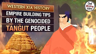 The Rise and Destruction of Tangut Western Xia - Empire Building Masterclass for a Mediocre state