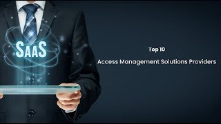 Top 10 Access Management Solutions Providers