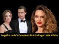 Angelina Jolie’s Complex Life & Unforgettable Affairs | Mr. Riaz