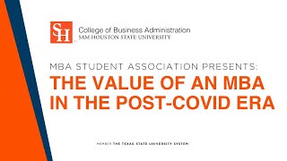 SHSU MBA Student Association: The Value of an MBA in the Post-COVID Era