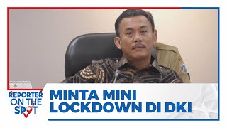Untuk Turunkan Penambahan Kasus Covid-19 di Jakarta, Ketua DPRD DKI Jakarta Minta Lockdown Mikro