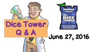 Dice Tower Live Q \u0026 A - June 27, 2016