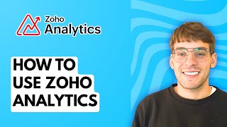 How to use Zoho Analytics [2026 Full Guide]