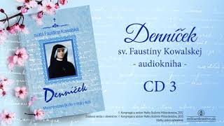 Denníček sv. Faustíny Kowalskej CD 3 - časť 1