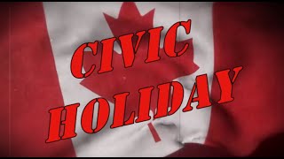 What is Civic Holiday Canada? What is the reason for the Civic Holiday?