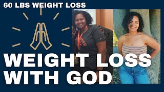 How I Lost Weight With God | Weight Loss Journey with Jesus |  60 LBS DOWN!