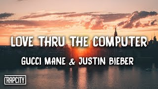 Gucci Mane - Love Thru The Computer ft. Justin Bieber (Lyrics)