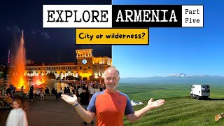 EXPLORE ARMENIA - City or Wilderness?