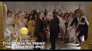 Evolution Of The Friends Tv Theme Song - 1920s To 1990s - Ft The Rembrandts