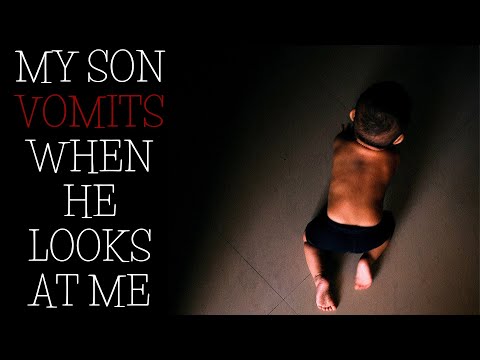 My Son Vomits When He Looks At Me R Nosleep Narration R Smallytchannel