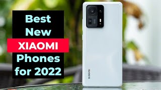 Best New XIAOMI Phones for 2022