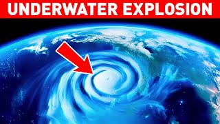 A Recent Underwater Explosion Has Left Scientists Stunned - What's Next?